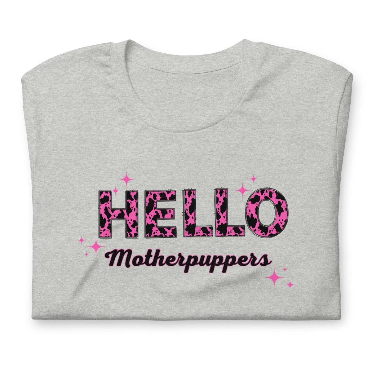 Hello Motherpuppers Dog Mom T-Shirt