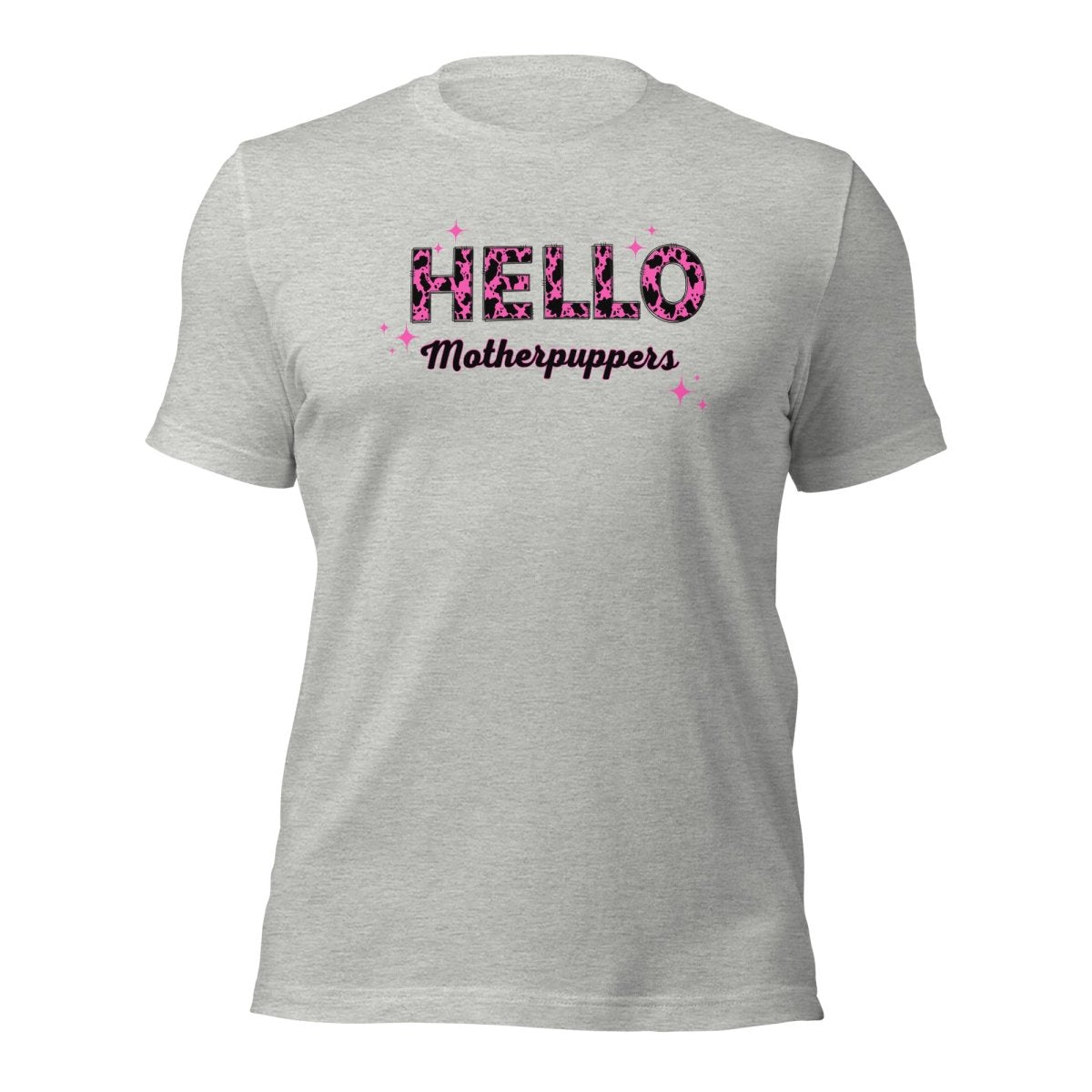 Hello Motherpuppers Dog Mom T-Shirt