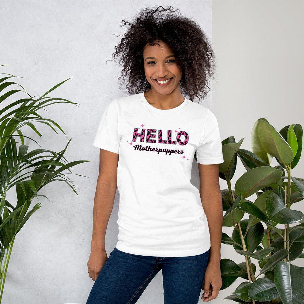 Hello Motherpuppers Dog Mom T-Shirt