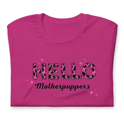Hello Motherpuppers Dog Mom T-Shirt