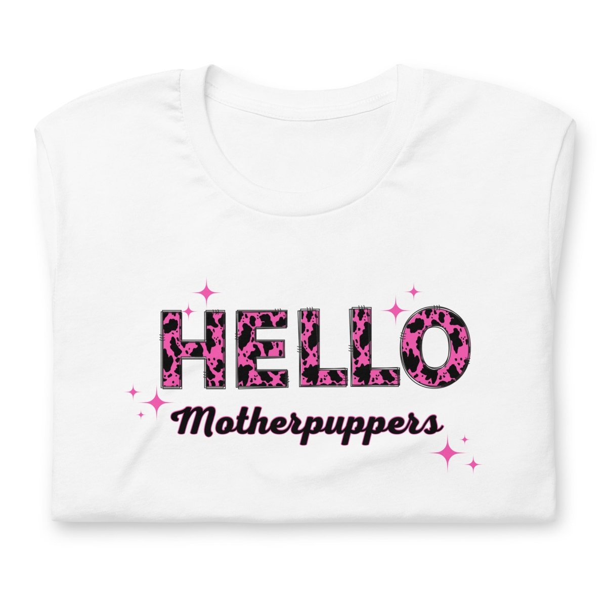 Hello Motherpuppers Dog Mom T-Shirt