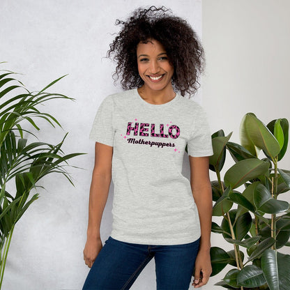 Hello Motherpuppers Dog Mom T-Shirt