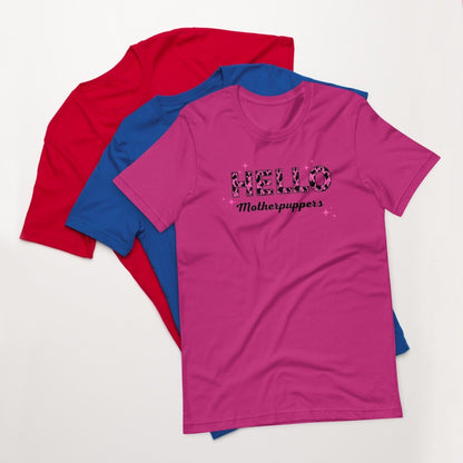 Hello Motherpuppers Dog Mom T-Shirt