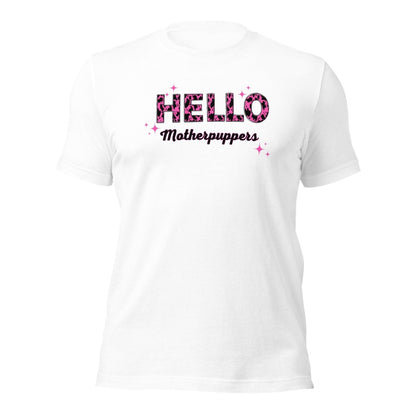 Hello Motherpuppers Dog Mom T-Shirt