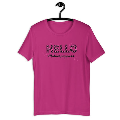 Hello Motherpuppers Dog Mom T-Shirt