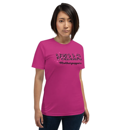 Hello Motherpuppers Dog Mom T-Shirt