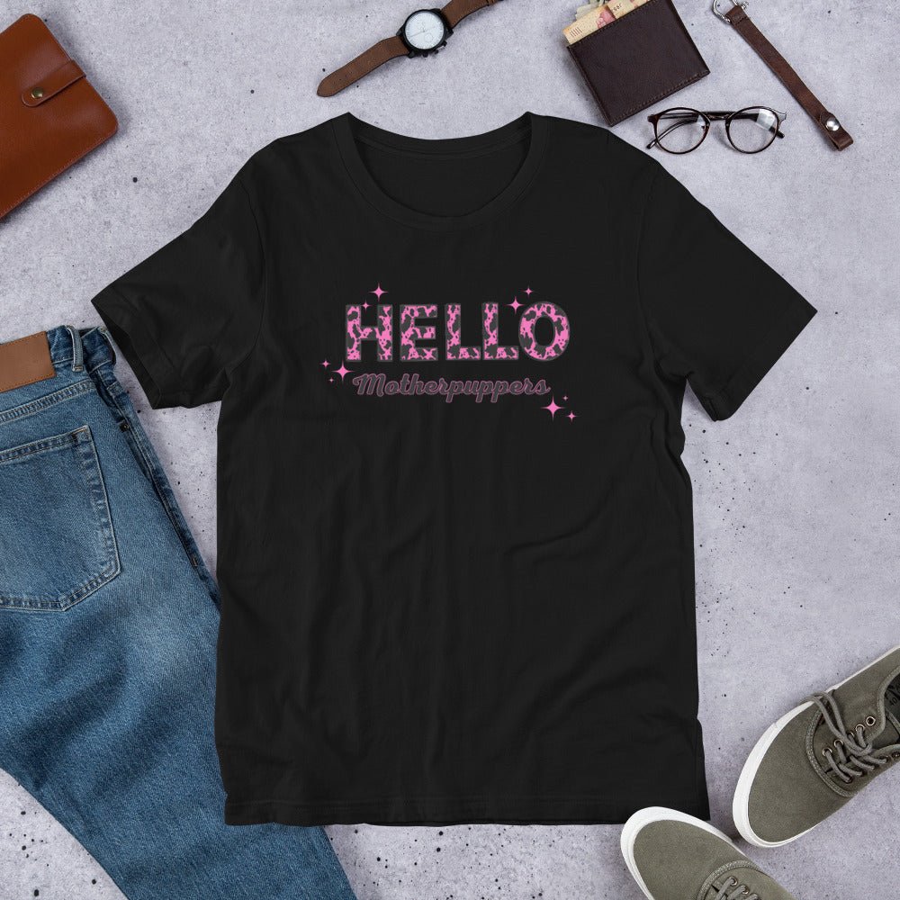 Hello Motherpuppers Dog Mom T-Shirt