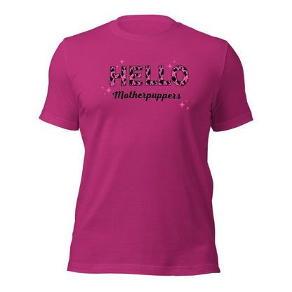 Hello Motherpuppers Dog Mom T-Shirt